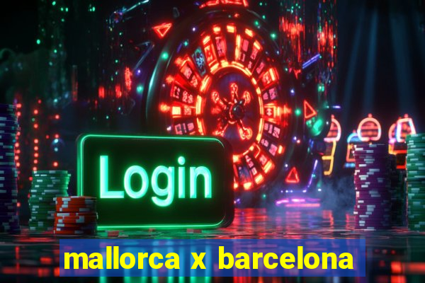 mallorca x barcelona